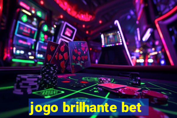 jogo brilhante bet